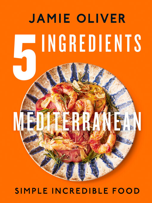 Title details for 5 Ingredients Mediterranean by Jamie Oliver - Wait list